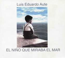 AEl niño que miraba el mar (Luis Eduardo Aute)