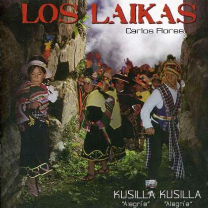 Portada del CD «¡Kusilla! ¡Kusilla!» de Los Laikas. 