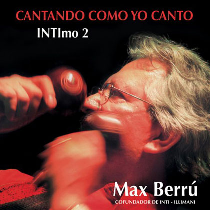 Portada del CD «Cantando como yo canto. INTImo 2» de Max Berrú. 