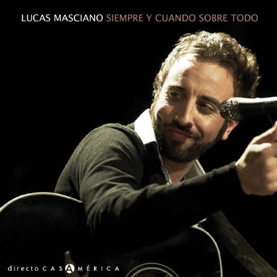 Portada del CD «Siempre y cuando sobre todo» de Lucas Masciano. 