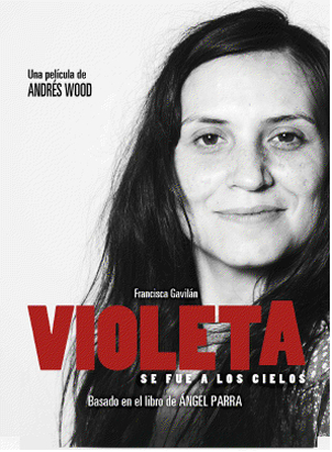 Cartel de la película «Violeta se fue a los cielos» de Andrés Wood. 