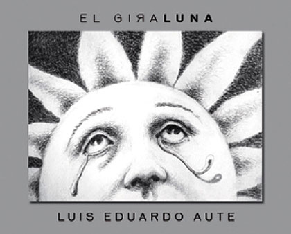 Portada del libro «El giraluna» de Luis Eduardo Aute. 