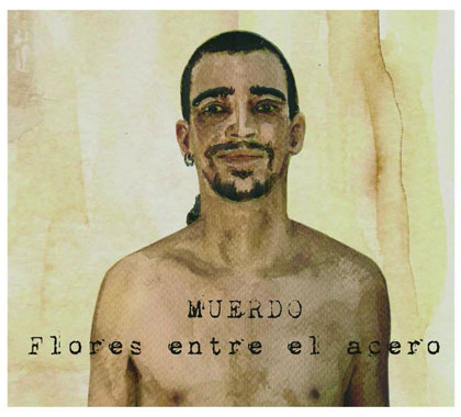 Portada del disco «Flores entre el acero» de Muerdo.