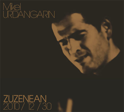 Portada del disco «Zuzenean 2010/12/30» de Mikel Urdangarin. 