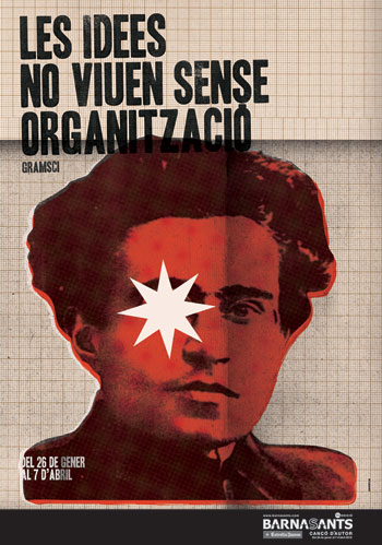 «Las ideas no viven sin organización» Una cita del pensador marxista Antonio Gramsci encabeza el cartel de este año del festival BarnaSants. © Retina & Retinette