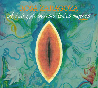 Portada del disco «A la luz de la risa de las mujeres»  de Rosa Zaragoza. 