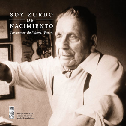 Portada del libro «Soy zurdo de nacimiento. Las cuecas de Roberto Parra».