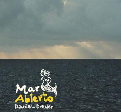 Portada del disco «Mar Abierto» de Daniel Drexler.