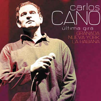 Portada del disco « Carlos Cano. Última gira: Granada, Nueva York, La Habana» de Carlos Cano.