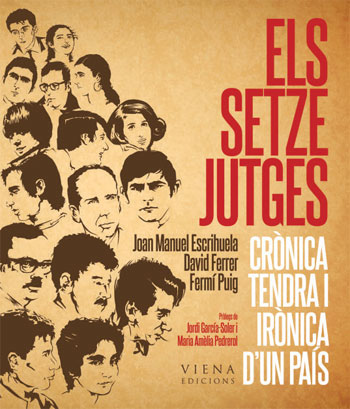 Portada del libro «Els Setze Jutges. Crònica tendra i irònica d’un país» Joan Manuel Escrihuela, David Ferrer y Fermí Puig.