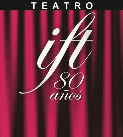 80 aniversario Teatro IFT