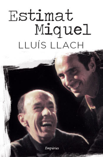 Portada del libro «Estimat Miquel» de Lluís Llach.