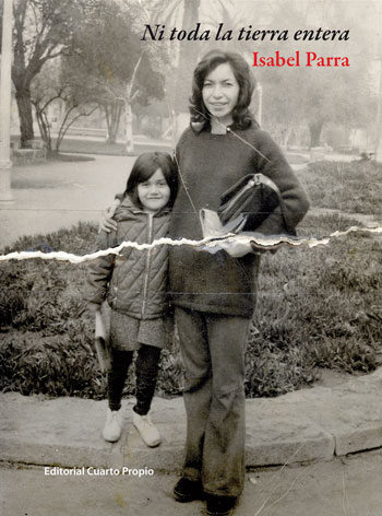 Portada del libro «Ni toda la tierra entera» de Isabel Parra.