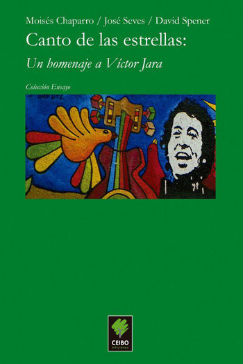 Portada del libro «Canto de las estrellas: Un homenaje a Víctor Jara» de Moisés Chaparro, José Seves y David Spener.