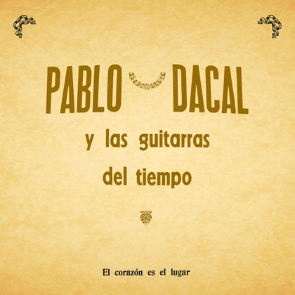 Portada del disco «El corazón es el lugar» de Pablo Dacal y Las Guitarras del Tiempo.