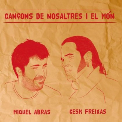 Portada del disco «Cançons de nosaltres i el món» de Cesk Freixas y Miquel Abras.