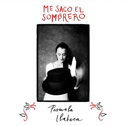 Portada del disco «Me quito el sombrero» de Pascuala Ilabaca.