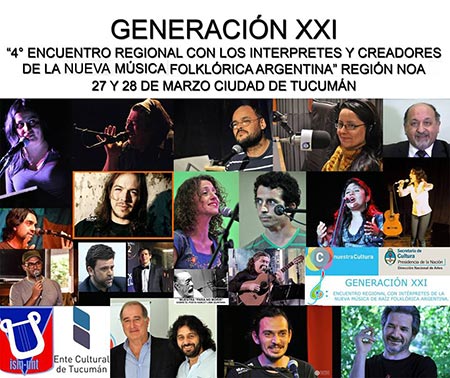 Generación XXI NOA - IV Encuentro Regional con los intérpretes y creadores de la Nueva Música de Raíz Folklórica Argentina