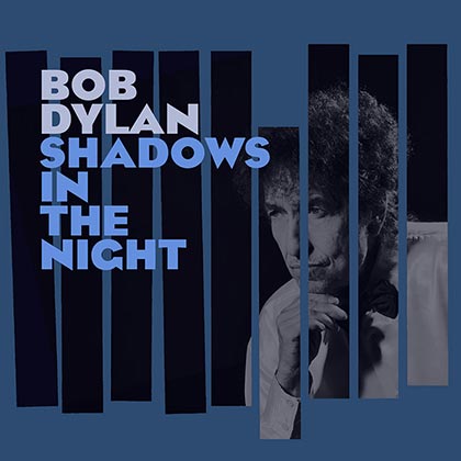 Portada del disco «Shadows In The Night» deBob Dylan.