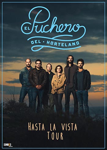 Gira «Hasta la vista Tour» de El Puchero del Hortelano.