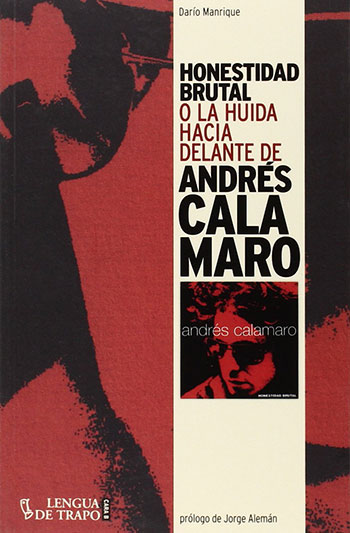 Portada del libro «Honestidad Brutal o la huida hacia adelante de Andrés Calamaro» de Darío Manrique.