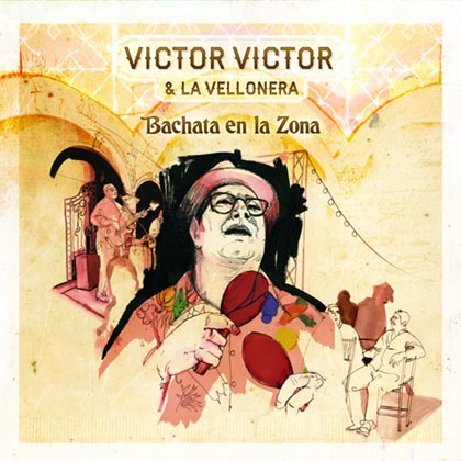 Portada del disco «Bachata en la zona» de Víctor Víctor y La Vellonera.