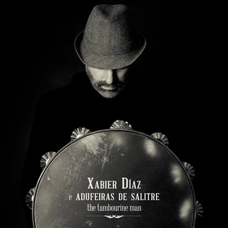 Portada del disco «The tambourine man» de Xabier Díaz y las Adufeiras de Salitre.