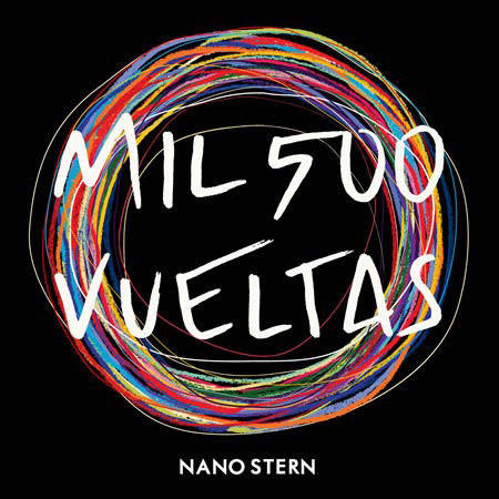 Portada del disco «Mil 500 vueltas» de Nano Stern.