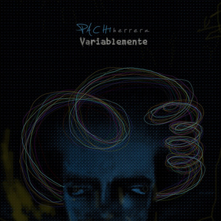 Portada del disco «Variablemente» de Pachi Herrera.