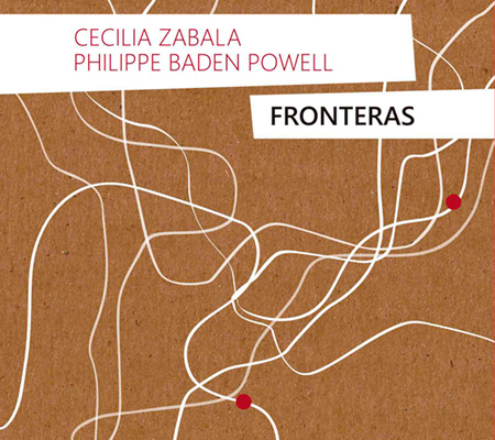 Portada del disco «Fronteras» de Cecilia Zabala y Philippe Baden Powell.