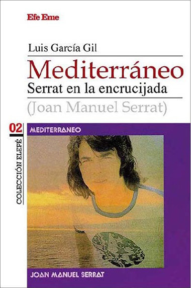 Portada del libro «Mediterráneo. Serrat en la encrucijada» de Luis García Gil.