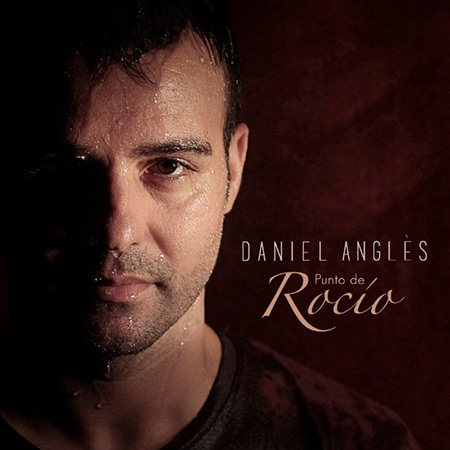 Portada del disco «Punto de Rocío» de Daniel Anglès.