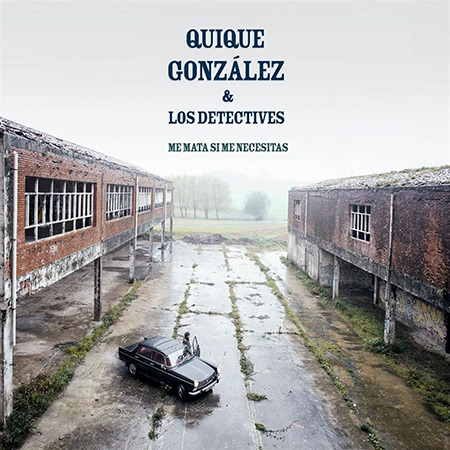 Portada del disco «Me mata si me necesitas» de Quique González y Los Detectives.