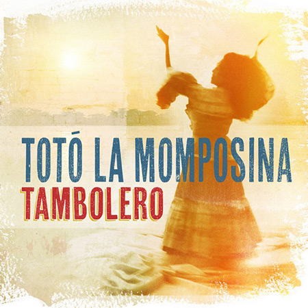 Portada del disco «Tambolero» de Totó la Momposina.