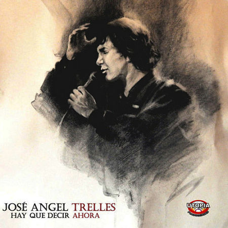 Portada del disco «Hay que decir ahora» de José Ángel Trelles.