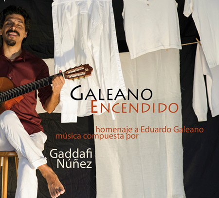 Portada del disco «Galeano Encendido» de Gaddafi Núñez.