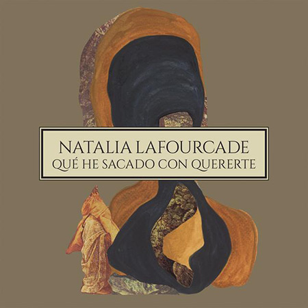 Portada del sencillo «Qué he sacado con quererte» de Natalia Lafourcade.