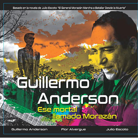 Portada del disco «Ese mortal llamado Morazán» de Guillermo Anderson.