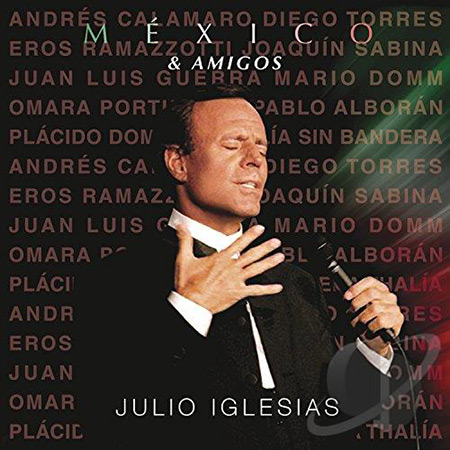 Portada del disco «México & Amigos» de Julio Iglesias.