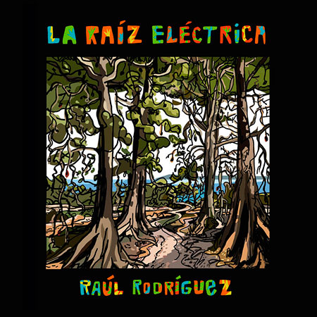 Portada del disco «La raíz eléctrica» de Raúl Rodríguez.