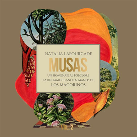 Portada del disco «Musas: Un Homenaje al folclore latinoamericano en manos de los Macorinos Vol. 2» de Natalia Lafourcade.