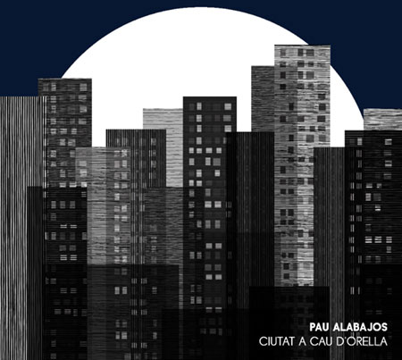 Portada del disco «Ciutat a cau d’orella» de Pau Alabajos.