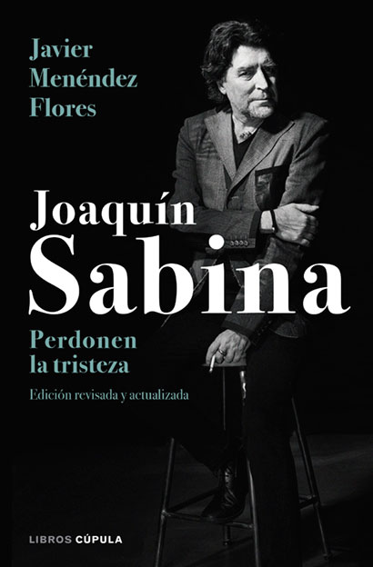 Portada del libro « Joaquín Sabina. Perdonen la tristeza» de Javier Menéndez Flores.