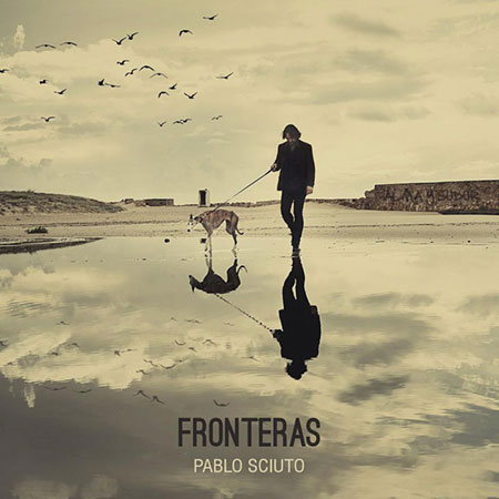 Portada del disco «Fronteras» de Pablo Sciuto.