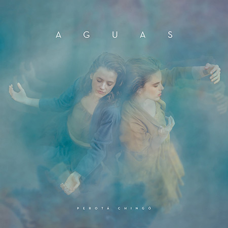 Portada del disco «Aguas» de Perotá Chingó.