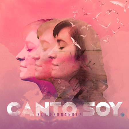 Portada del disco «Canto soy» de Eli Fernández.