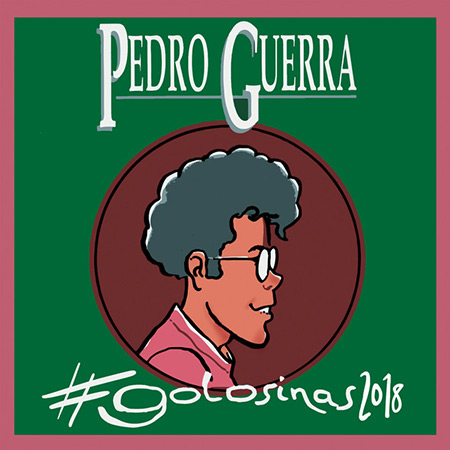 Portada del disco «#Golosinas 2018» de Pedro Guerra.