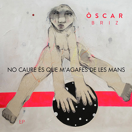 Portada del EP «No caure és que m'agafes de les mans» de Òscar Briz.