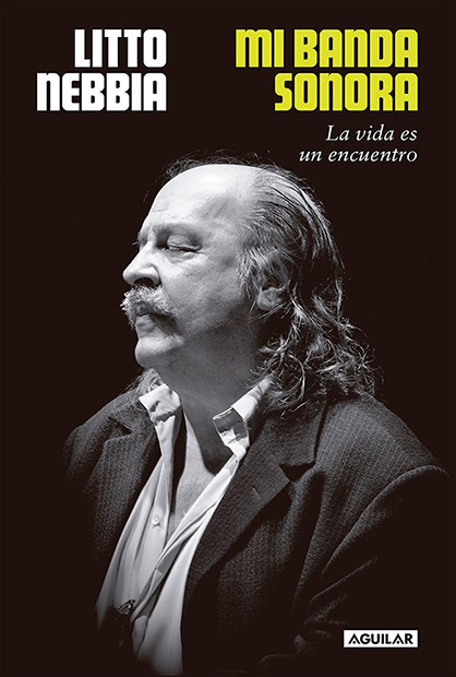 «Mi banda sonora» es el segundo libro autobiográfico que publica Nebbia.