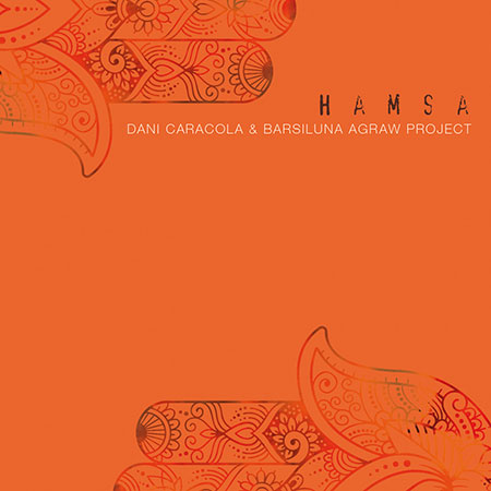  © Portada del disco «Hamsa» de Dani Caracola & Barsiluna Agraw Project.